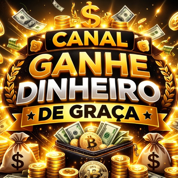 🤑CANAL GANHE DINHEIRO GRÁTIS
