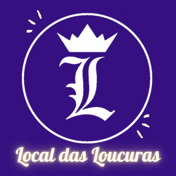 [LDL] Local das Loucuras🤪