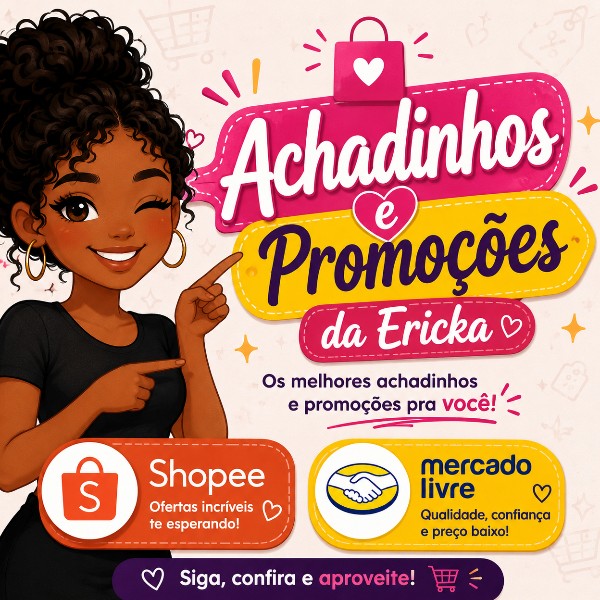 ACHADINHOS/PROMOÇÕES DA ERICKA