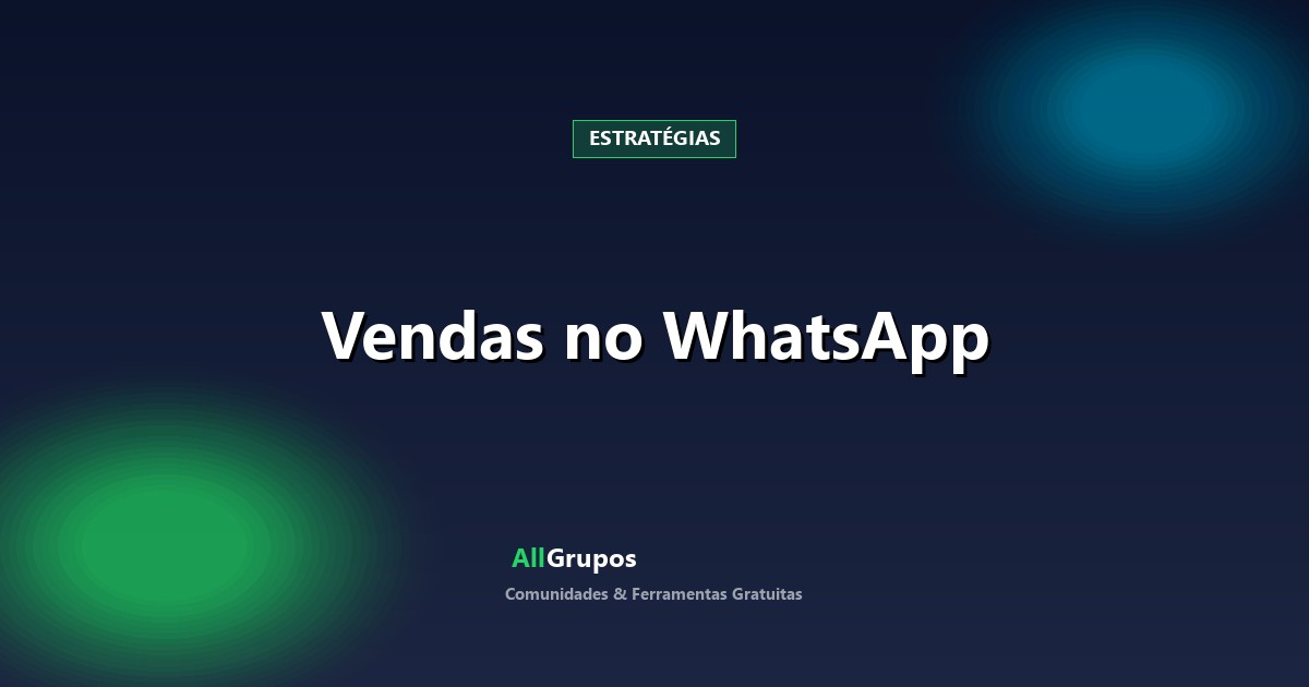 Como Usar Grupos de WhatsApp para Alavancar suas Vendas in 2026