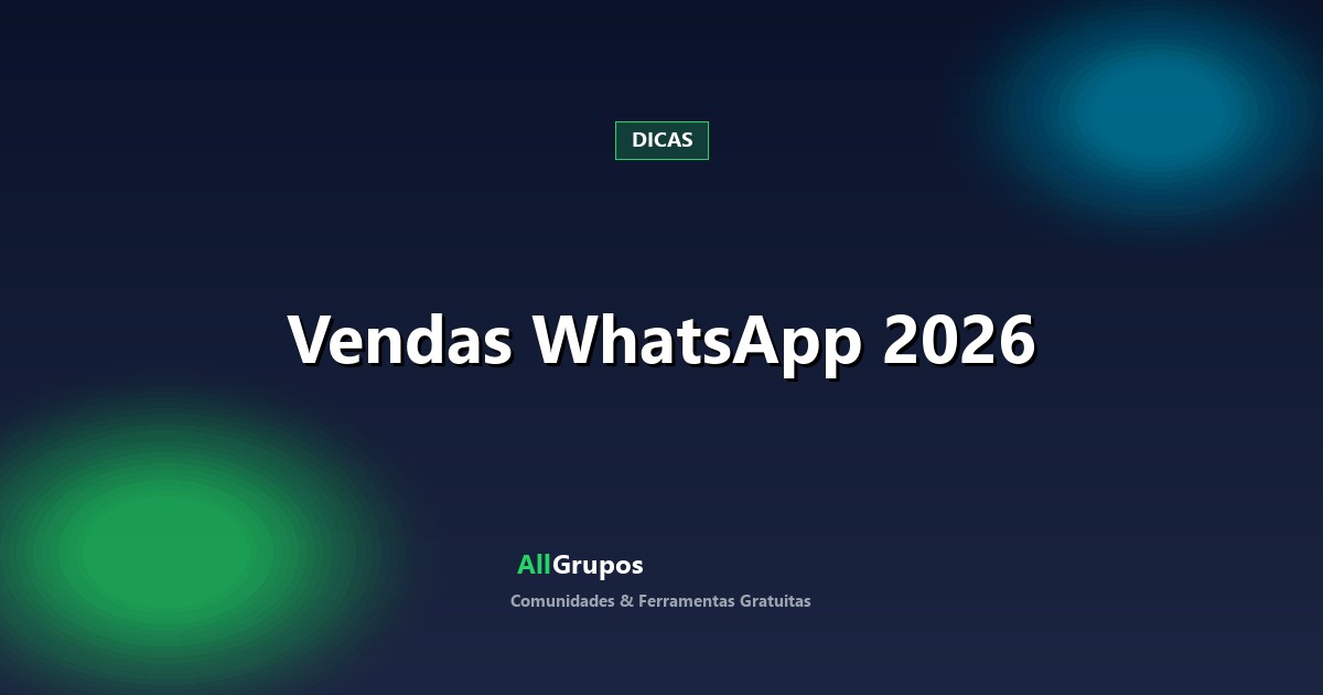 Desvende 2026: O Guia Definitivo de Grupos de WhatsApp para Vendas e Negócios Explosivos no Brasil