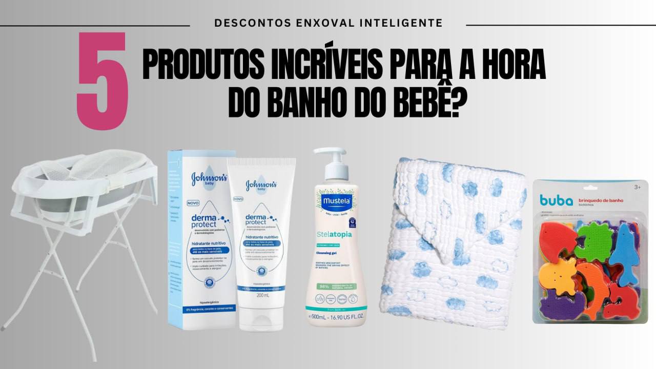 🟣 5 produtos incríveis para a hora do banho do bebê?