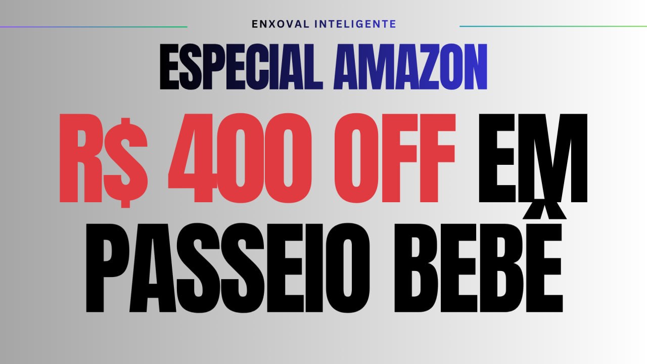 🚨🔥 R$ 400 OFF EM PASSEIO DO BEBÊ!