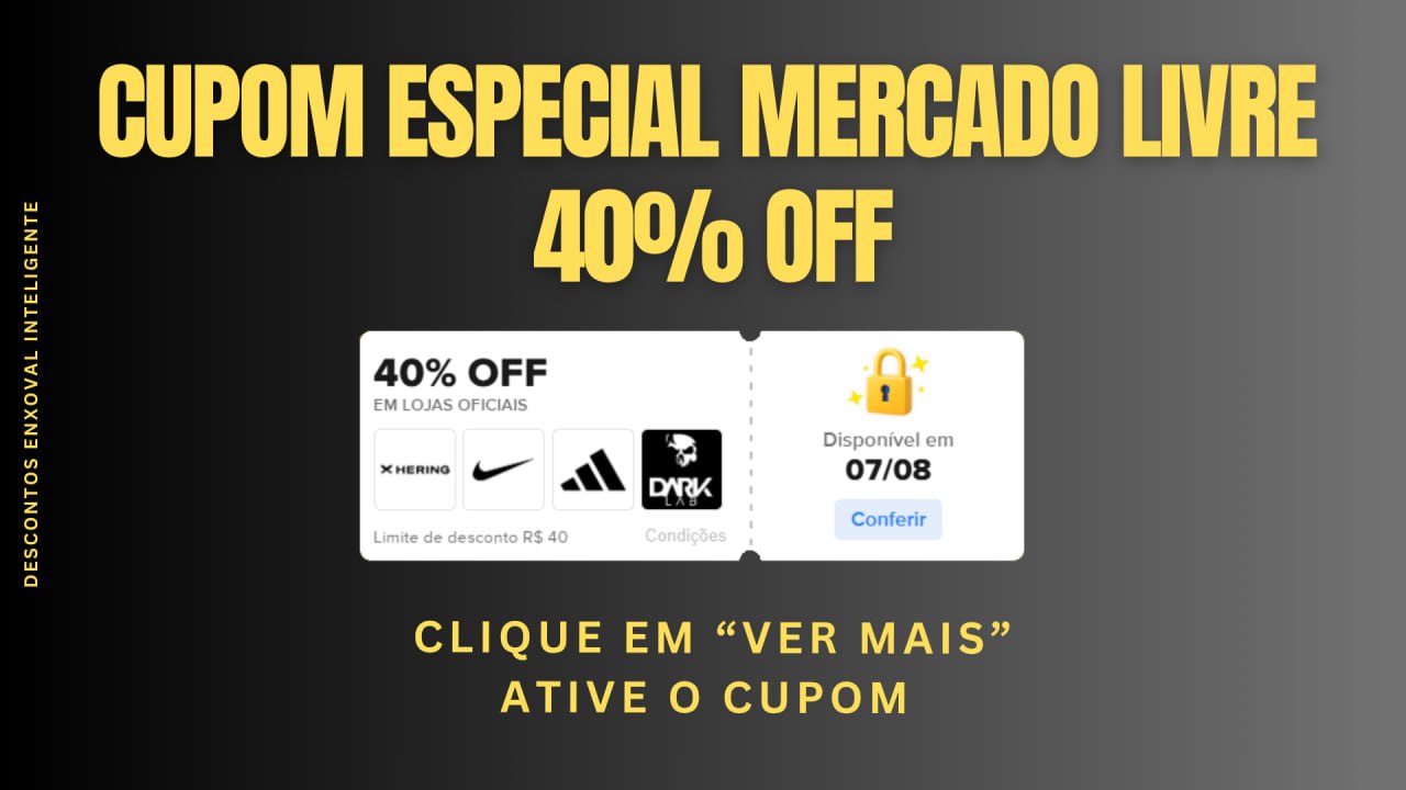 🟢🟢🟢 CORRE!!! CUPOM DE 40% OFF NO MERCADO LIVRE