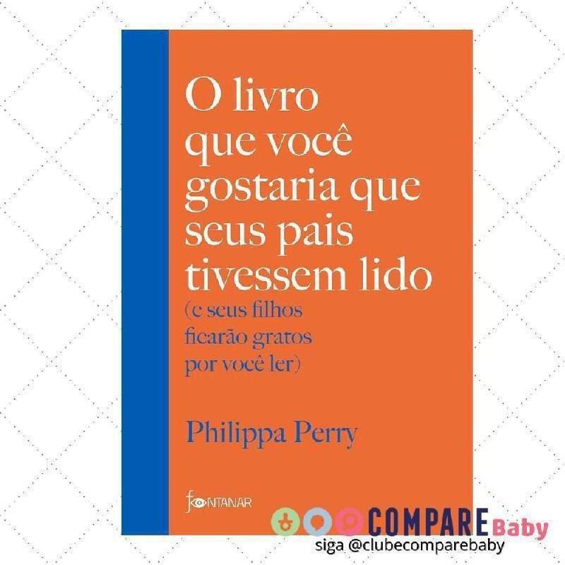 😍 O livro que você gostaria que seus pais tivessem lido: (e seus filhos ficarão gratos po