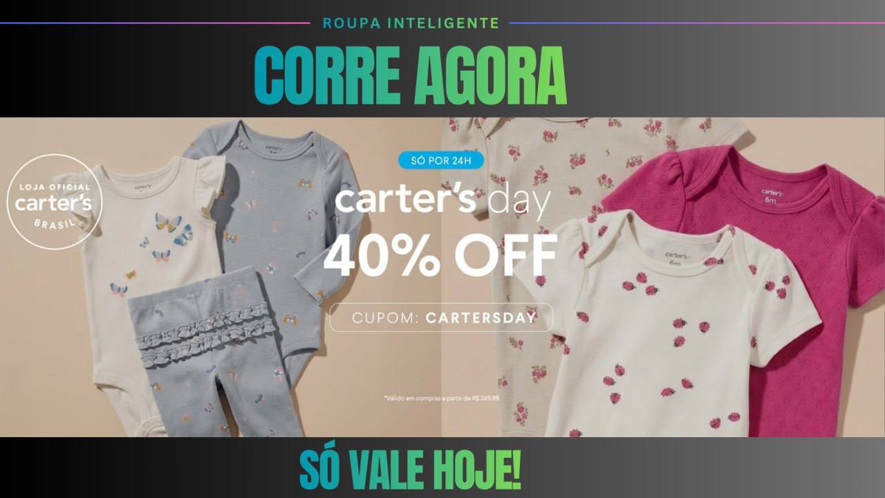🟢 TÁ CHEGANDO AO FIM. Corre! Só Hoje é dia de Carter's Day!! 40% de desconto extra! Amanh