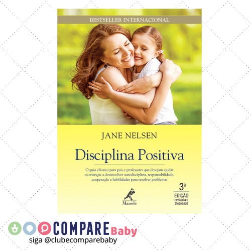 😍 Disciplina positiva: O guia clássico para pais e professores que desejam ajudar as cria